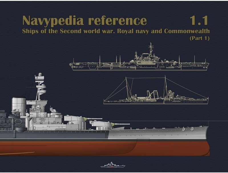 NPR-011 Navypedia Reference 1.1. Ships of the Second World War. Royal Navy and Commonwealth. Part.1. British Capital Ships, Aircraft Carrying Ships and Heavy Сruisers (илл. справочник, на англ. языке)