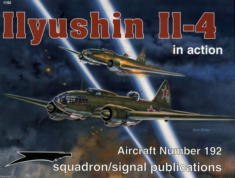SSP-1192 Ильюшин Ил-4 в бою. Серия `In Action`,  Squadron/Signal Publications (№192 Ilyushin Il-4 in Action). На английском языке. Фотографии, схемы, цветные рисунки ** SALE !! ** РАСПРОДАЖА !!